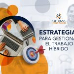 Estrategias para gestionar el trabajo híbrido